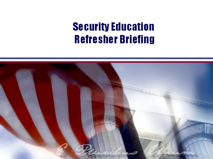 Security Education Refresher Briefing 