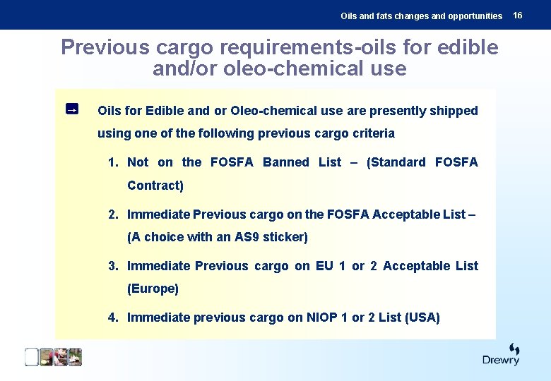 Oils and fats changes and opportunities Previous cargo requirements-oils for edible and/or oleo-chemical use