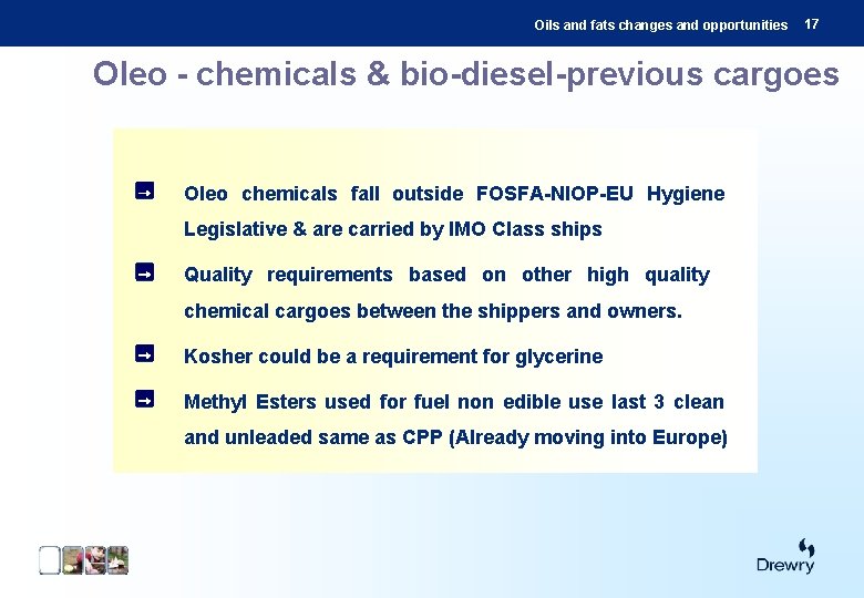 Oils and fats changes and opportunities 17 Oleo - chemicals & bio-diesel-previous cargoes Oleo
