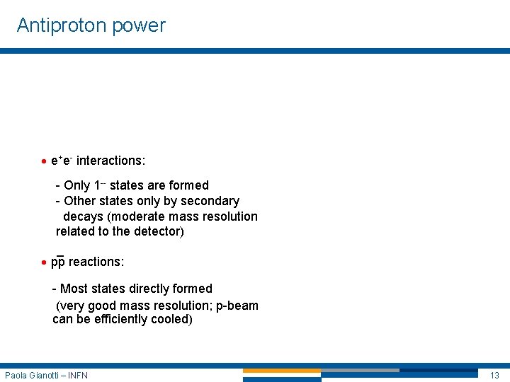 Antiproton power · e+e- interactions: - Only 1 -- states are formed - Other