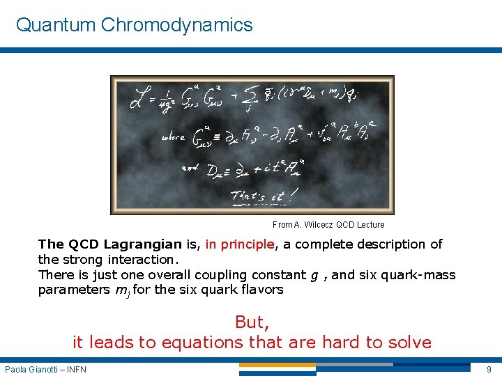 Quantum Chromodynamics From A. Wilcecz QCD Lecture The QCD Lagrangian is, in principle, a