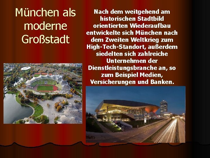 München als moderne Großstadt Nach dem weitgehend am historischen Stadtbild orientierten Wiederaufbau entwickelte sich