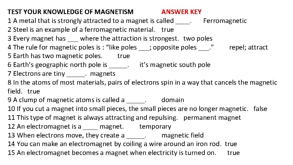 TEST YOUR KNOWLEDGE OF MAGNETISM ANSWER KEY 1 A metal that is strongly attracted