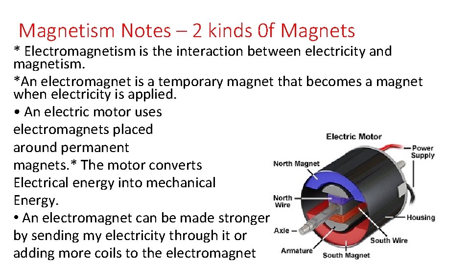 Magnetism Notes – 2 kinds 0 f Magnets * Electromagnetism is the interaction between