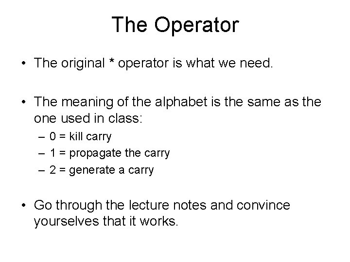 The Operator • The original * operator is what we need. • The meaning