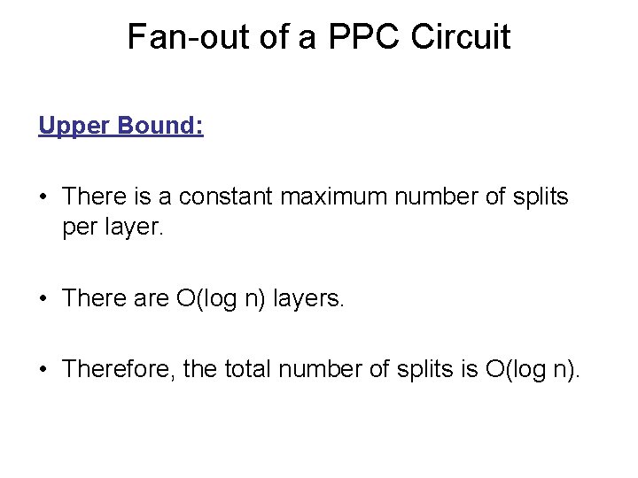 Fan-out of a PPC Circuit Upper Bound: • There is a constant maximum number