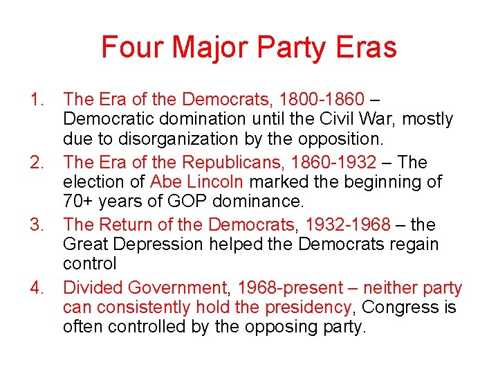 Four Major Party Eras 1. The Era of the Democrats, 1800 -1860 – Democratic