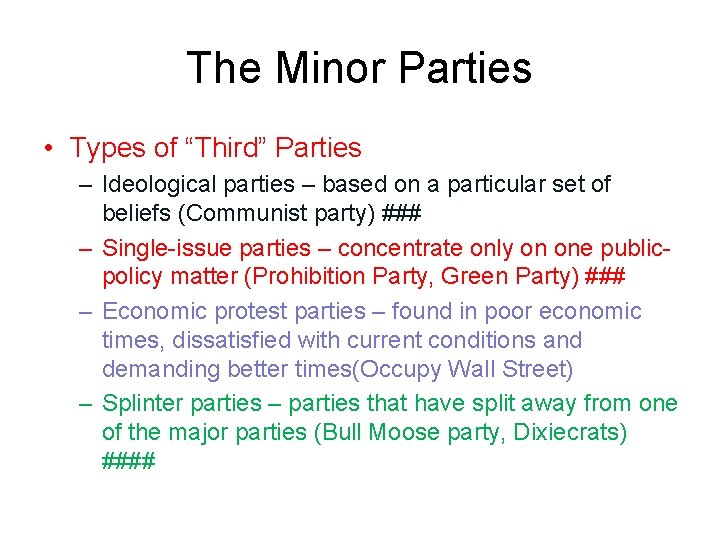 The Minor Parties • Types of “Third” Parties – Ideological parties – based on