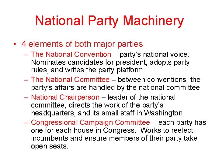 National Party Machinery • 4 elements of both major parties – The National Convention
