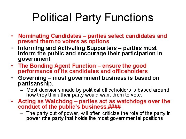 Political Party Functions • Nominating Candidates – parties select candidates and present them to