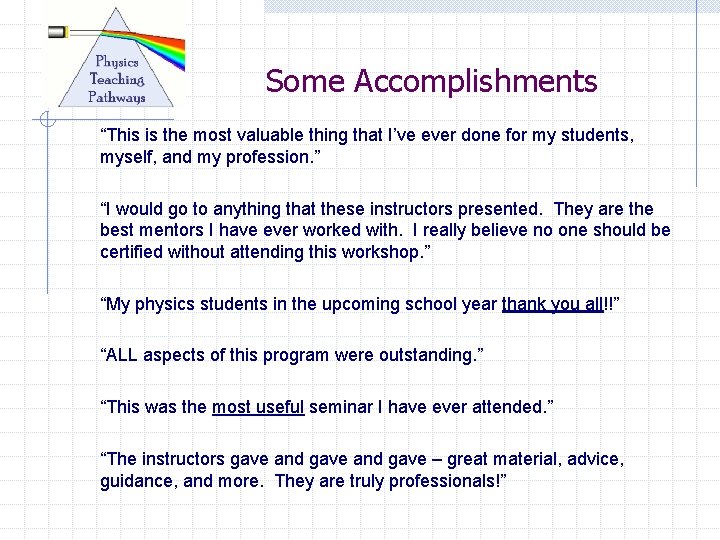 Some Accomplishments “This is the most valuable thing that I’ve ever done for my