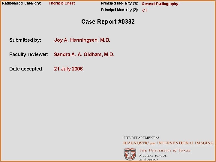 Radiological Category: Thoracic Chest Principal Modality (1): General Radiography Principal Modality (2): Case Report