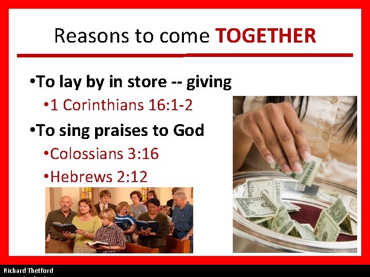 Reasons to come TOGETHER • To lay by in store -- giving • 1