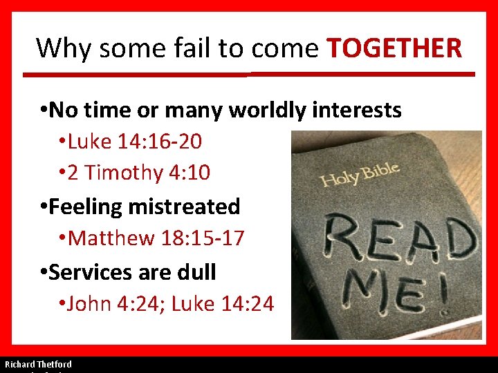 Why some fail to come TOGETHER • No time or many worldly interests •