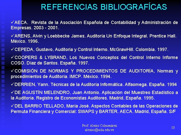 REFERENCIAS BIBLIOGRAFÍCAS üAECA. Revista de la Asociación Española de Contabilidad y Administración de Empresas.