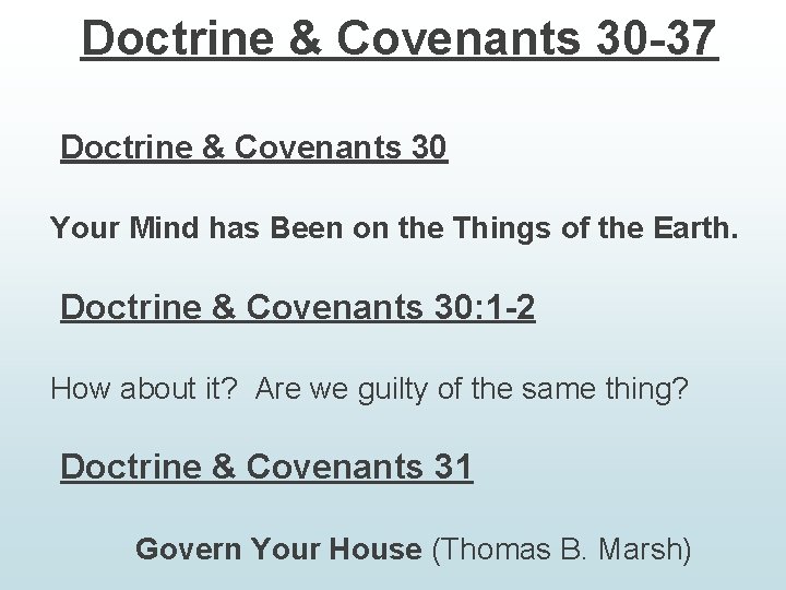 Doctrine & Covenants 30 -37 Doctrine & Covenants 30 Your Mind has Been on