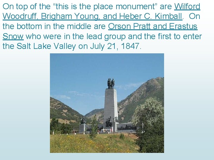 On top of the “this is the place monument” are Wilford Woodruff, Brigham Young,
