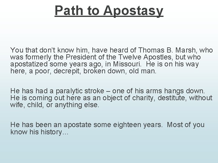 Path to Apostasy You that don’t know him, have heard of Thomas B. Marsh,