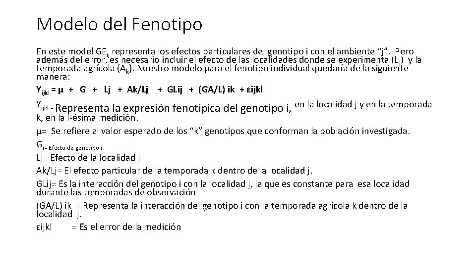 Modelo del Fenotipo En este model GEij representa los efectos particulares del genotipo i