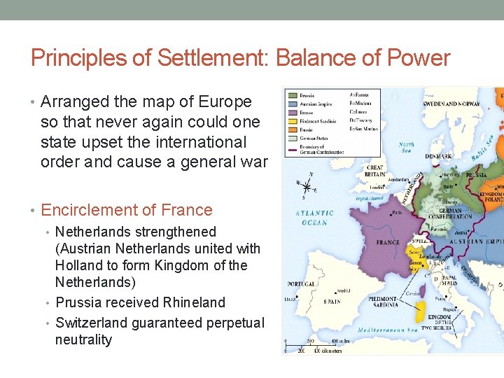 Principles of Settlement: Balance of Power • Arranged the map of Europe so that Principles of Settlement: Balance of Power • Arranged the map of Europe so that