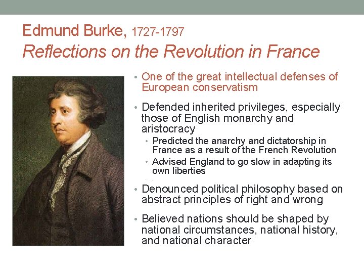 Edmund Burke, 1727 -1797 Reflections on the Revolution in France • One of the Edmund Burke, 1727 -1797 Reflections on the Revolution in France • One of the