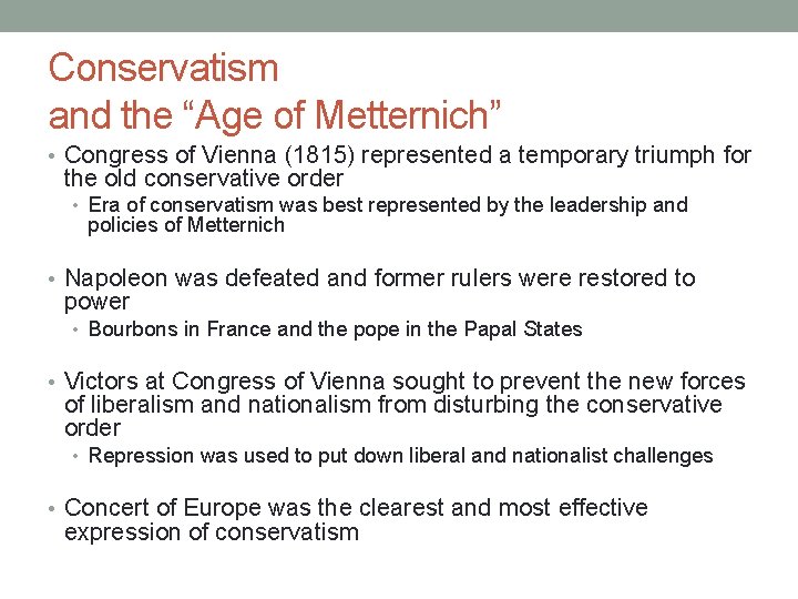 Conservatism and the “Age of Metternich” • Congress of Vienna (1815) represented a temporary Conservatism and the “Age of Metternich” • Congress of Vienna (1815) represented a temporary