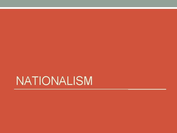 NATIONALISM NATIONALISM