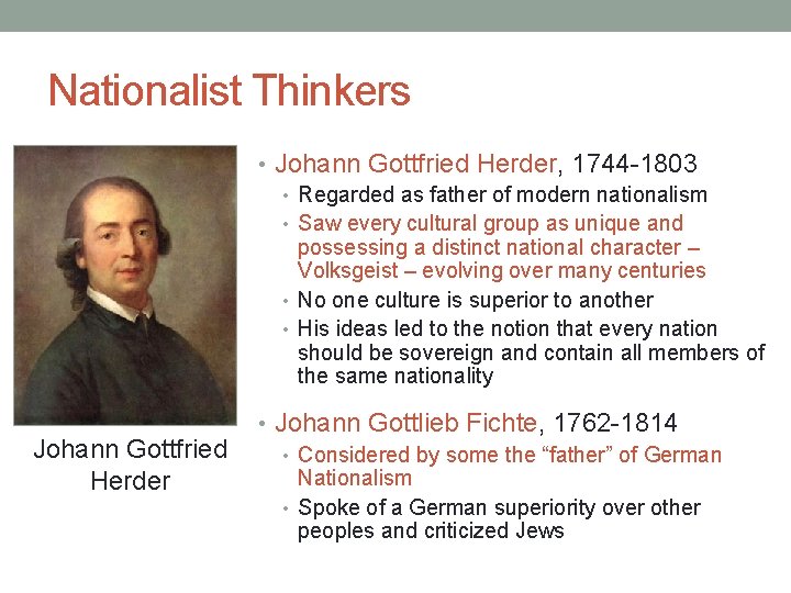 Nationalist Thinkers • Johann Gottfried Herder, 1744 -1803 • Regarded as father of modern Nationalist Thinkers • Johann Gottfried Herder, 1744 -1803 • Regarded as father of modern