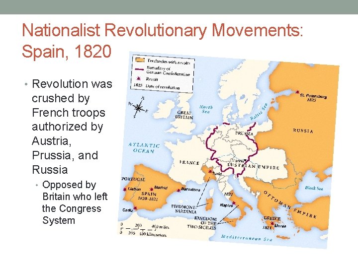 Nationalist Revolutionary Movements: Spain, 1820 • Revolution was crushed by French troops authorized by Nationalist Revolutionary Movements: Spain, 1820 • Revolution was crushed by French troops authorized by