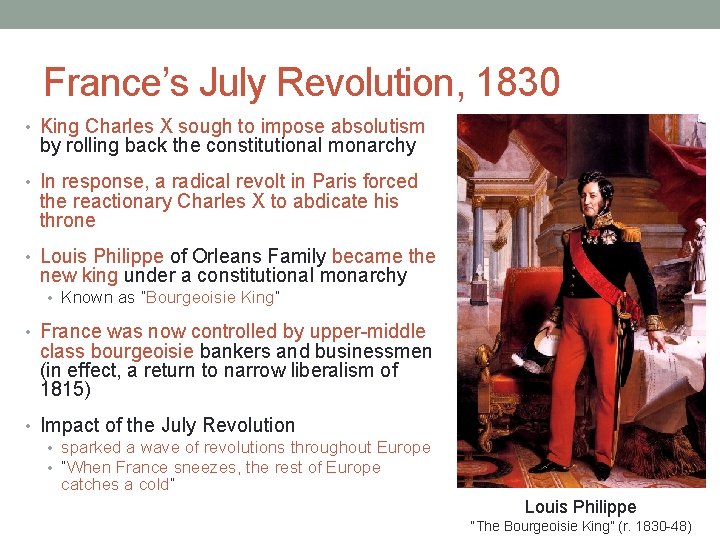 France’s July Revolution, 1830 • King Charles X sough to impose absolutism by rolling France’s July Revolution, 1830 • King Charles X sough to impose absolutism by rolling