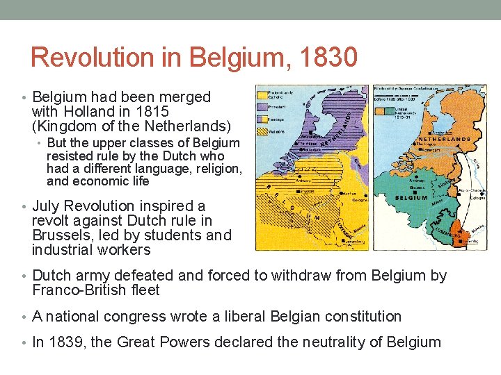 Revolution in Belgium, 1830 • Belgium had been merged with Holland in 1815 (Kingdom Revolution in Belgium, 1830 • Belgium had been merged with Holland in 1815 (Kingdom