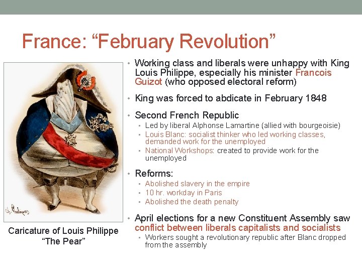France: “February Revolution” • Working class and liberals were unhappy with King Louis Philippe, France: “February Revolution” • Working class and liberals were unhappy with King Louis Philippe,