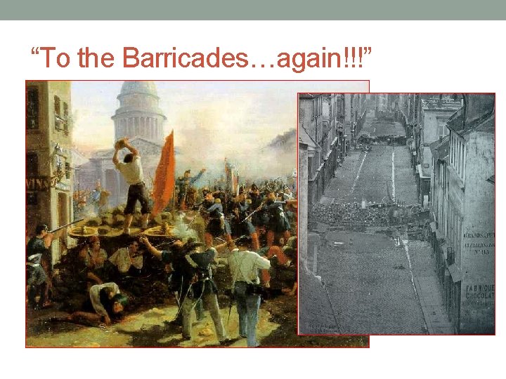 “To the Barricades…again!!!” “To the Barricades…again!!!”