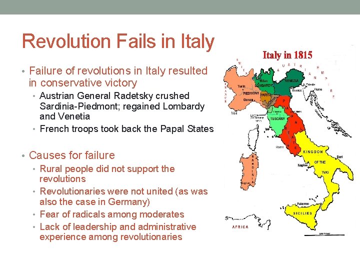 Revolution Fails in Italy • Failure of revolutions in Italy resulted in conservative victory Revolution Fails in Italy • Failure of revolutions in Italy resulted in conservative victory