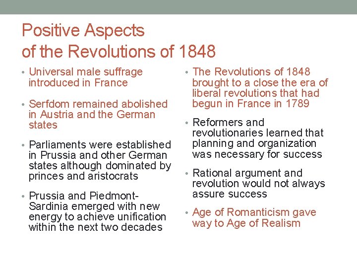 Positive Aspects of the Revolutions of 1848 • Universal male suffrage introduced in France Positive Aspects of the Revolutions of 1848 • Universal male suffrage introduced in France