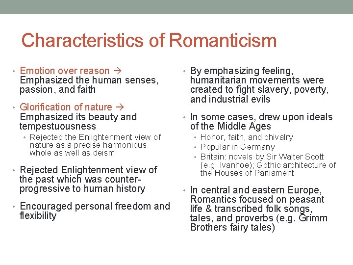Characteristics of Romanticism • Emotion over reason Emphasized the human senses, passion, and faith Characteristics of Romanticism • Emotion over reason Emphasized the human senses, passion, and faith