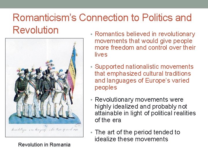 Romanticism’s Connection to Politics and Revolution • Romantics believed in revolutionary movements that would Romanticism’s Connection to Politics and Revolution • Romantics believed in revolutionary movements that would