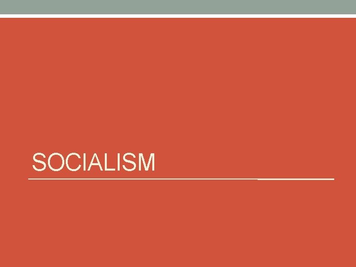 SOCIALISM SOCIALISM