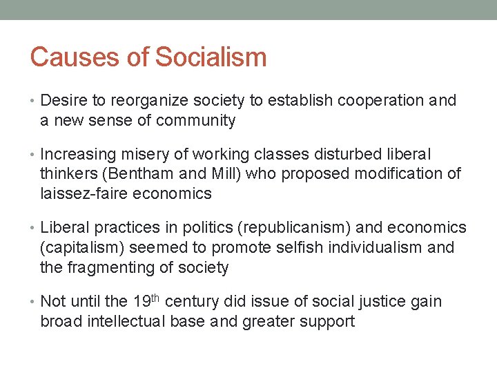 Causes of Socialism • Desire to reorganize society to establish cooperation and a new Causes of Socialism • Desire to reorganize society to establish cooperation and a new
