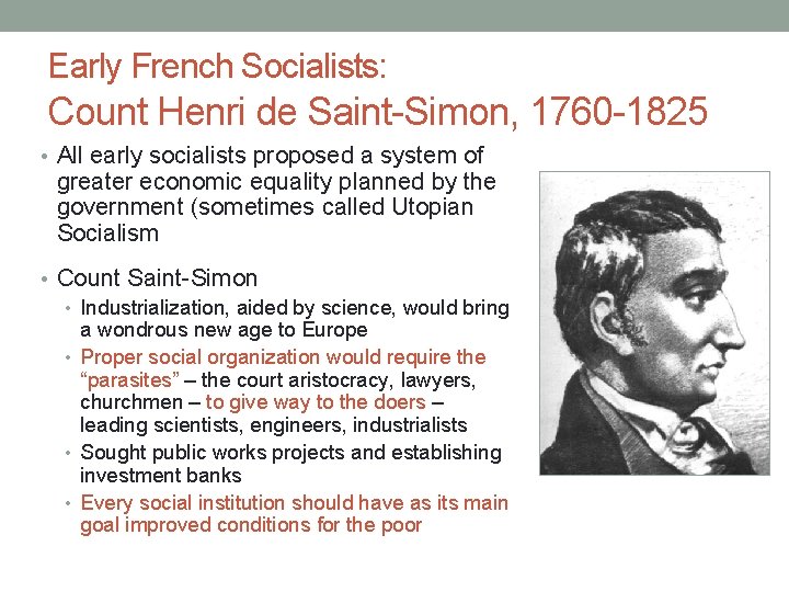 Early French Socialists: Count Henri de Saint-Simon, 1760 -1825 • All early socialists proposed Early French Socialists: Count Henri de Saint-Simon, 1760 -1825 • All early socialists proposed