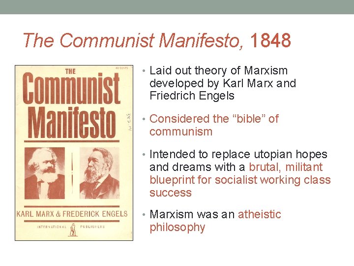 The Communist Manifesto, 1848 • Laid out theory of Marxism developed by Karl Marx The Communist Manifesto, 1848 • Laid out theory of Marxism developed by Karl Marx