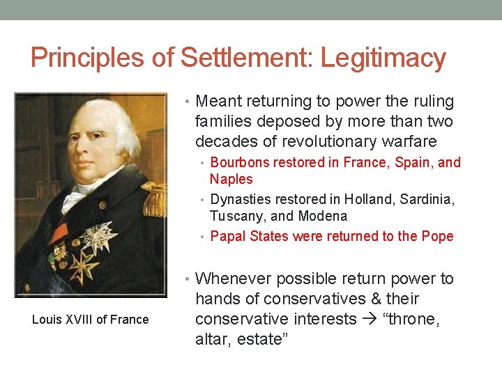 Principles of Settlement: Legitimacy • Meant returning to power the ruling families deposed by Principles of Settlement: Legitimacy • Meant returning to power the ruling families deposed by