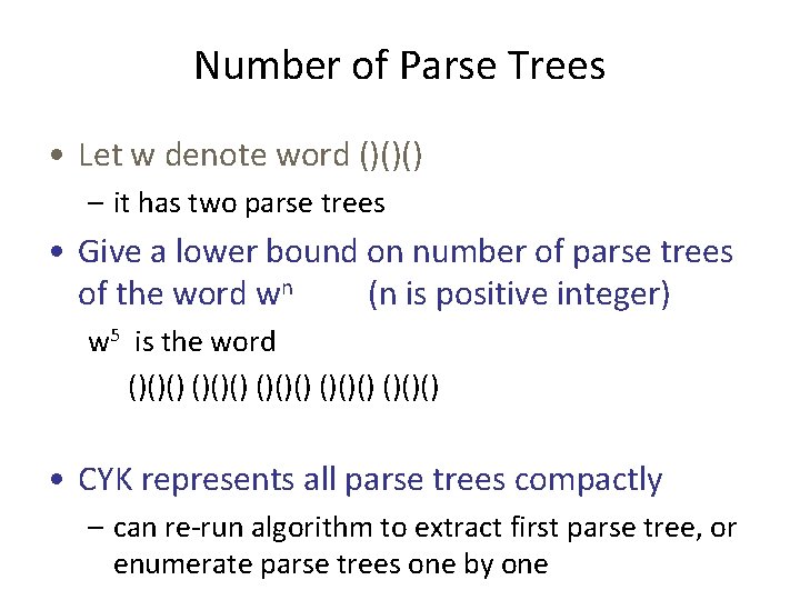 Number of Parse Trees • Let w denote word ()()() – it has two