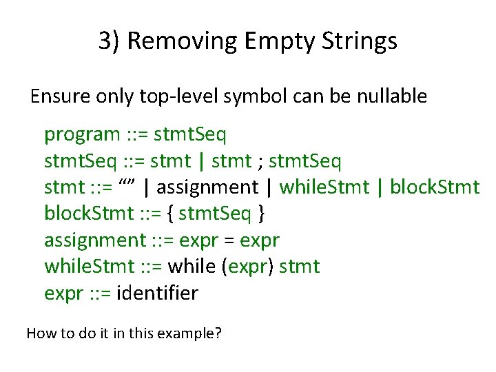 3) Removing Empty Strings Ensure only top-level symbol can be nullable program : :