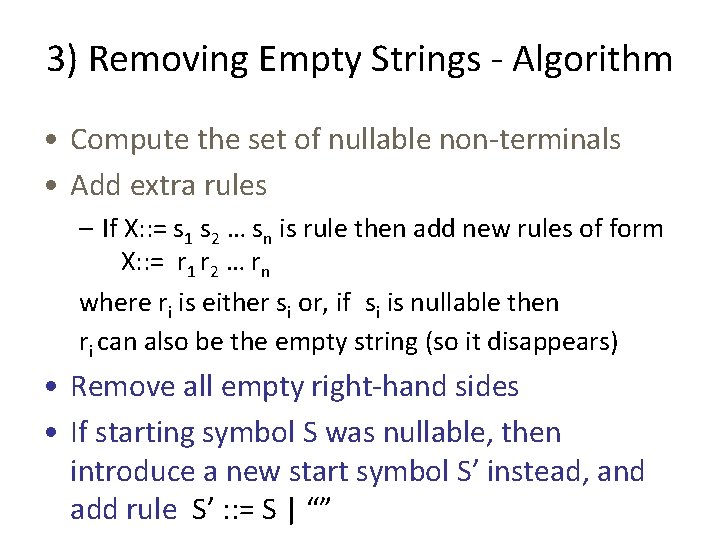 3) Removing Empty Strings - Algorithm • Compute the set of nullable non-terminals •