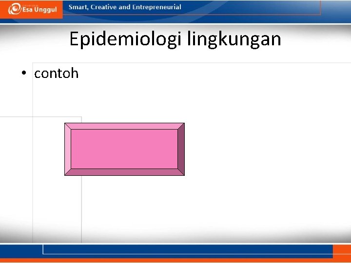 Epidemiologi lingkungan • contoh 