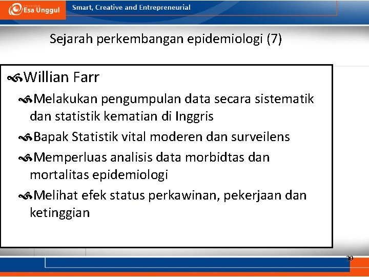 Sejarah perkembangan epidemiologi (7) Willian Farr Melakukan pengumpulan data secara sistematik dan statistik kematian
