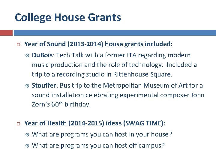 College House Grants Year of Sound (2013 -2014) house grants included: Du. Bois: Tech