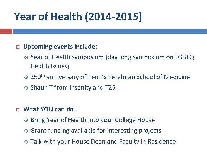 Year of Health (2014 -2015) Upcoming events include: Year of Health symposium (day long