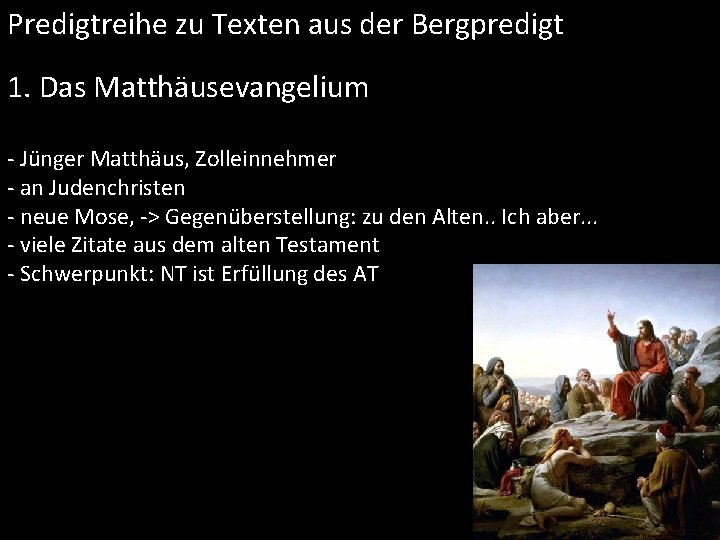 Predigtreihe zu Texten aus der Bergpredigt 1. Das Matthäusevangelium - Jünger Matthäus, Zolleinnehmer -